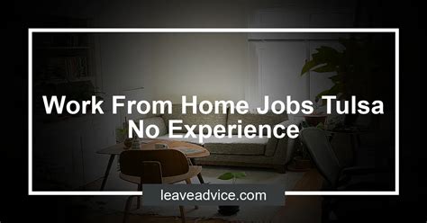25 Hourly. . Work from home jobs tulsa